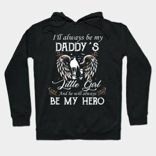 I'll Always Be My Daddy's Little Girl And He Will Be My Hero Hoodie